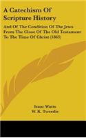 A Catechism Of Scripture History