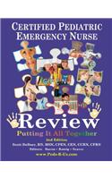 Certified Pediatric Emergency Nursing Review: Putting It All Together