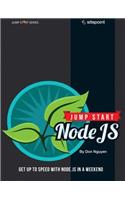 Jump Start Node.Js: Get Up to Speed with Node.Js in a Weekend