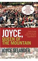 Joyce, Queen of the Mountain: Female Courage and Hand-To-Hand Combat in the World's Largest Money Pit(English)