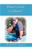 Bikers Got Culture!: Poetry for the Discerning Biker.