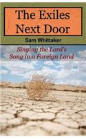 The Exiles Next Door: Singing the Lord's Song in a Foreign Land