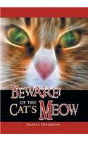 Beware! of the Cat's Meow