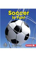 Soccer Is Fun!: (First Step Nonfiction -- Sports Are Fun!)