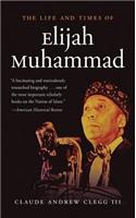 Life and Times of Elijah Muhammad
