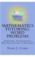 Mathematics Tutoring: Word Problems: Addition, Subtraction, Multiplication, and Division(English)