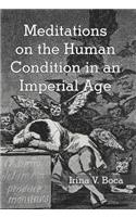 Meditations on the Human Condition in an Imperial Age