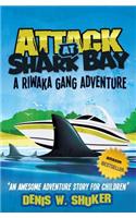 Attack at Shark Bay a Riwaka Gang Adventure: A Thrilling, Children's Adventure, Set in New Zealand, in the South Pacific, for Kids 8 - 14