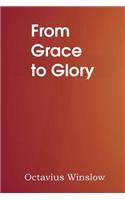 From Grace to Glory: (English)