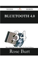 Bluetooth 4.0 34 Success Secrets - 34 Most Asked Questions on Bluetooth 4.0 - What You Need to Know: 34 Most Asked Questions - What You Need to Know