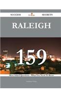Raleigh 159 Success Secrets - 159 Most Asked Questions on Raleigh - What You Need to Know