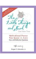 Little Things and Such One More Time: Motivational Poems You Know and Love Now with Reflection Questions