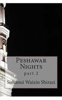 Peshawar Nights: part 2