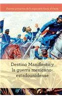 Destino Manifiesto Y La Guerra Mexicano-Estadounidense (Manifest Destiny and the Mexican-American War)