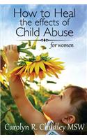 How to Heal the effects of Child Abuse