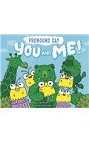 Pronouns Say You and Me!