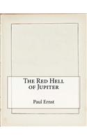The Red Hell of Jupiter