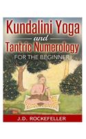 Kundalini Yoga and Tantric Numerology for the Beginner