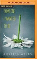Someone I Wanted to Be