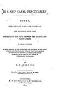 Is a Ship Canal Practicable?, Notes, Historical and Statistical, Upon the Projected Routes
