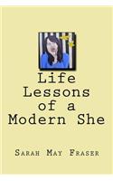 Life Lessons of a Modern She