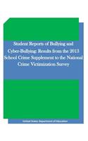 Student Reports of Bullying and Cyber-Bullying: Results from the 2013 School Crime Supplement to the National Crime Victimization Survey