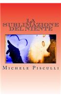 La Sublimazione del Niente: (7 Writer)