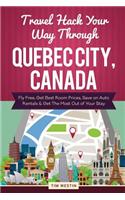 Travel Hack Your Way Through Quebec City, Canada