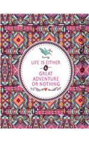 Life is Either Great Adventure Or Nothing 2017 Motivational Monthly Planner