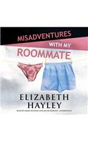 Misadventures with My Roommate Lib/E: (10 Misadventures)