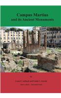 Campus Martius and Its Ancient Monuments: Self-Guided Walks to the Archeological Ruins of Rome