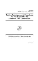 FM 3-09.31 MCRP 3-31.1 (Formerly MCRP 3-16C) Tactics, Techniques, and Procedures For Fire Support for the Combined Arms Commander 2 May 2016