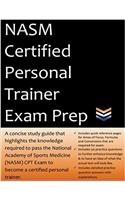 Nasm Certified Personal Trainer Exam Prep: 2018 Edition Study Guide That Highlights the Information Required to Pass the National Academy of Sports Medicine Exam to Become a Certified Personal Trainer: 2018 Edition Study Guide That Highlights the Information Required to Pass the National Academy of Sports Medicine Exam to Become a Certified Persona