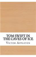 Tom Swift in the Caves of Ice