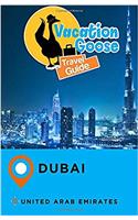 Vacation Goose Travel Guide Dubai, United Arab Emirates