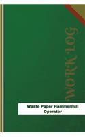 Waste Paper Hammermill Operator Work Log