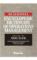 The Blackwell Encyclopedic Dictionary of Operations Management