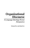 Organizational Discourse: A Language-Ideology-Power Perspective