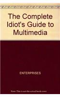 The Complete Idiot's Guide to Multimedia