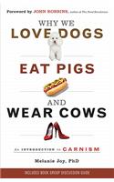 Why We Love Dogs, Eat Pigs, and Wear Cows