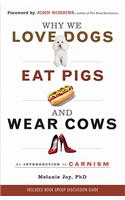 Why We Love Dogs, Eat Pigs, and Wear Cows