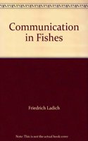 COMMUNICATION IN FISHES