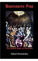 Subversive Fire, the Untold Story of Pentecost