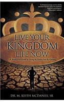 Live Your Kingdom Life Now