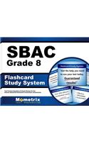 Sbac Grade 8 Flashcard Study System: Sbac Test Practice Questions & Exam Review for the Smarter Balanced Assessment Consortium Assessments