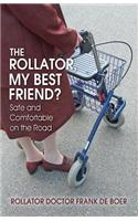 Rollator, My Best Friend?