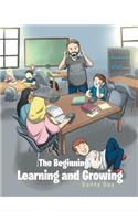 The Beginning For Learning and Growing