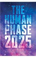 The Human Phase-2025