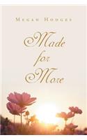 Made for More