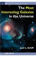 The Most Interesting Galaxies in the Universe